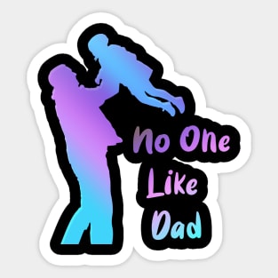 no one like dad Sticker